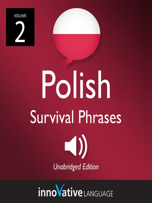 Title details for Learn Polish: Polish Survival Phrases, Volume 2 by Innovative Language Learning, LLC - Available